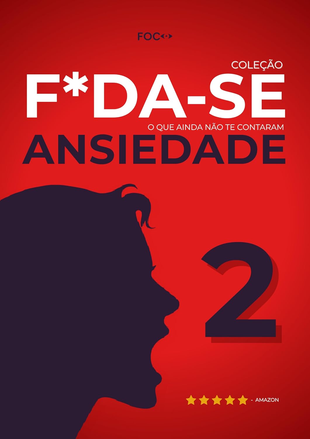 F*da-se a Ansiedade 2!: O que ainda não te contaram! (F*da-se!) baixar livro de graça