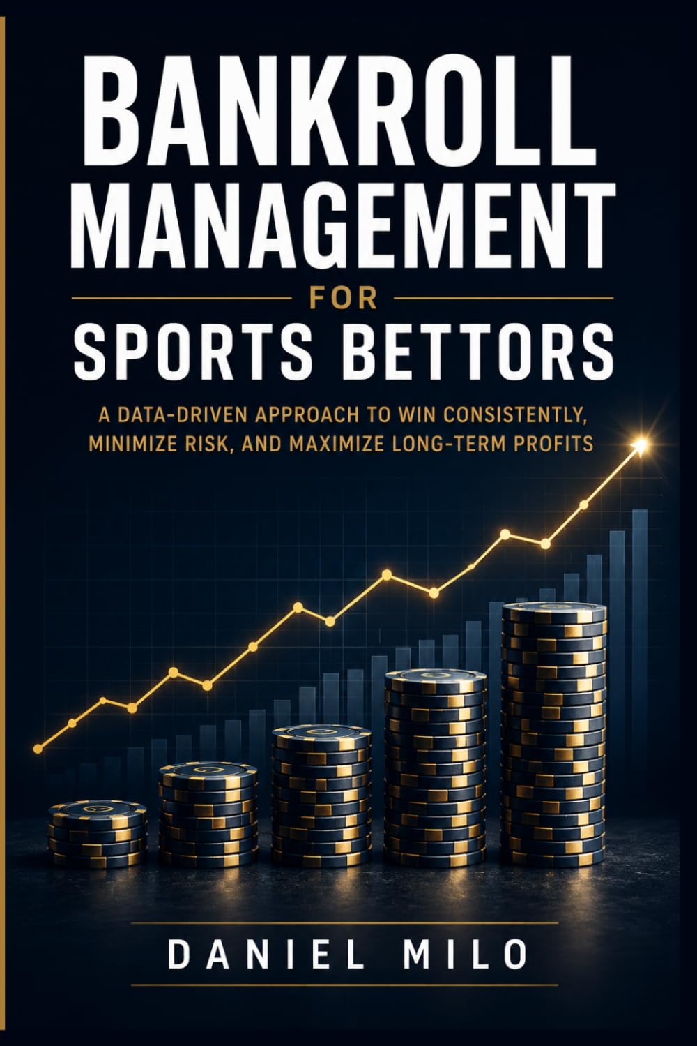 Bankroll Management for Sports Bettors: The Definitive Guide to Protecting Your Money, Maximizing Your Edge, and Betting Like a Professional baixar livro de graça