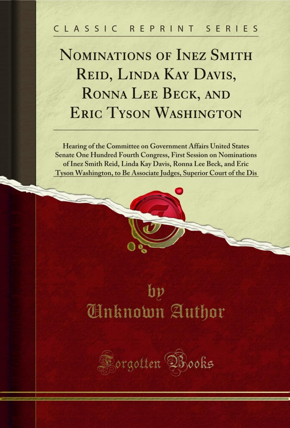 ler totalmente Nominations of Inez Smith Reid, Linda Kay Davis, Ronna Lee Beck, and Eric Tyson Washington: Hearing of the Committee on Government Affairs United States... Superior Court of the Dis (English Edition)