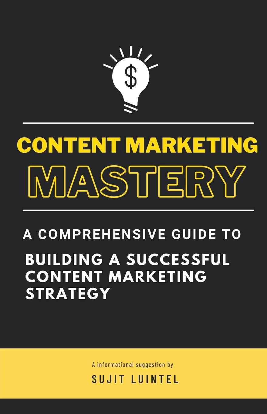 Content Marketing Mastery - A Comprehensive Guide to Building a Successful Content Marketing Strategy baixar o livro de graça