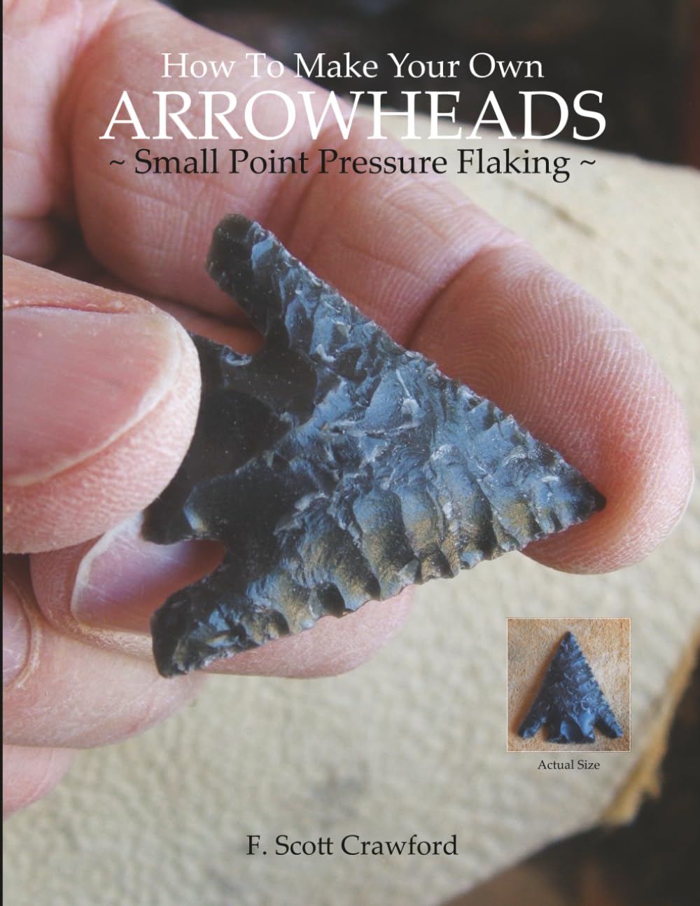 ler totalmente How To Make Your Own ARROWHEADS Small Point Pressure Flaking