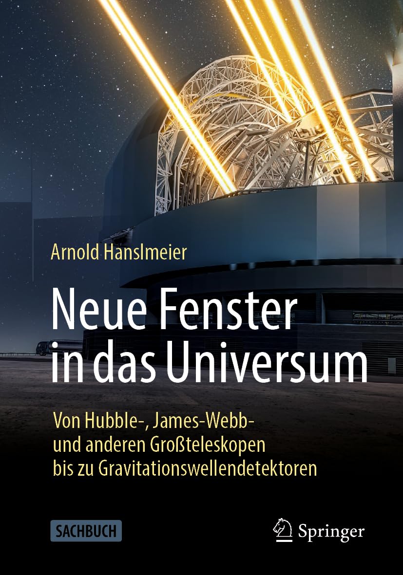Neue Fenster in Das Universum: Von Hubble-, James-Webb- Und Anderen Großteleskopen Bis Zu Gravitationswellendetektoren baixar o livro de graça
