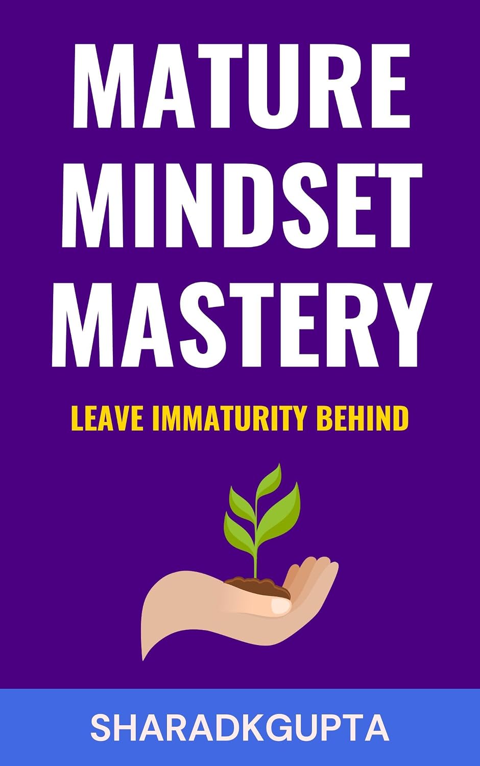 Mature Mindset Mastery: Leave Immaturity Behind (English Edition) baixar livro de graça