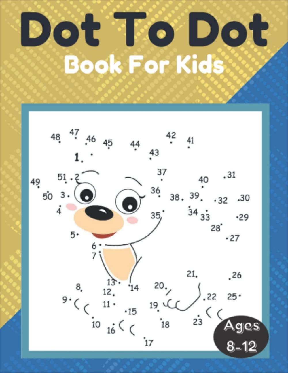 Dot To Dot Book For Kids Ages 8-12: More Than 100 Challenging Fun Activities For Smart Kids: Dot To Dot And Coloring | Perfect Coloring Gift For Ages 8, 9, 10, 11 & 12 baixar livro de graça