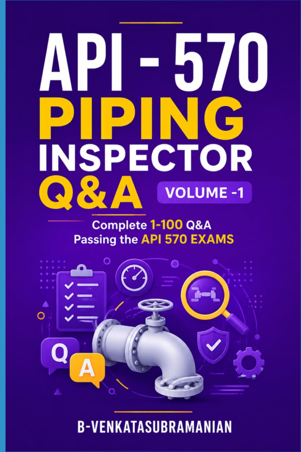 capítulo por capítulo baixar API 570 PIPING INSPECTOR 100 Essential Q & A For Inspectors and Engineers - Volume 1 (Q1-100): API 570 piping inspectors and engineers. Organized into ten clear chapters with illustrated 6X9