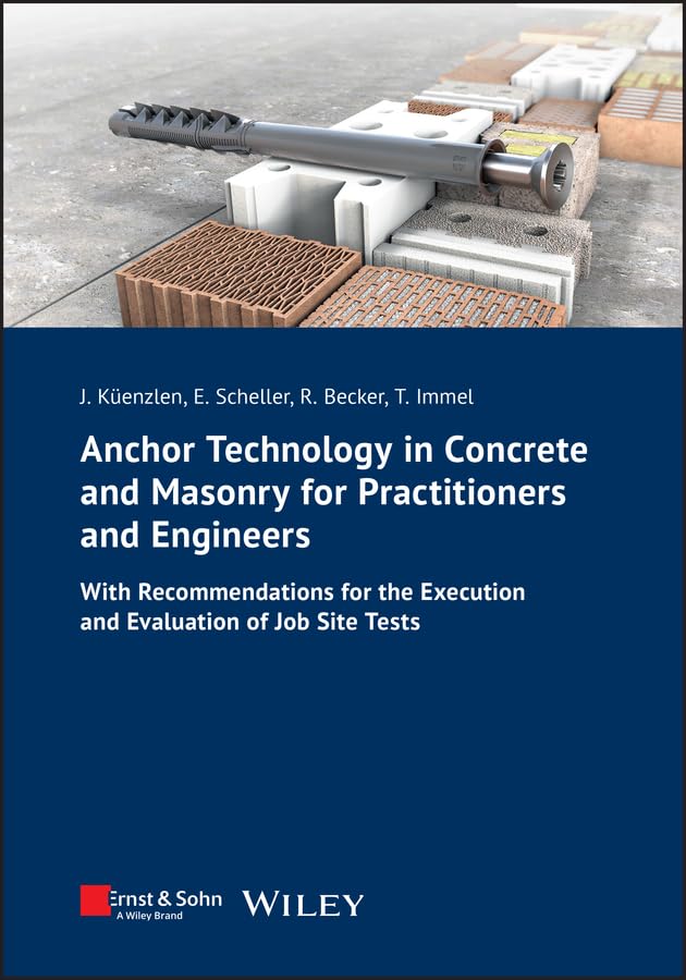 Anchor Technology in Concrete and Masonry for Practitioners and Engineers: With Recommendations for the Execution and Evaluation of Job Site Tests (Bauingenieur-Praxis) (English Edition) baixar o livro de graça