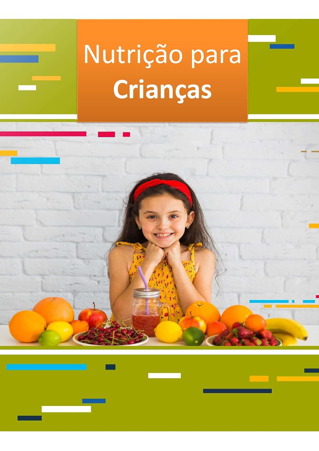 ler totalmente Nutrição para Crianças: Uma forma fácil de ajustar o hábitos alimentares do seu filho