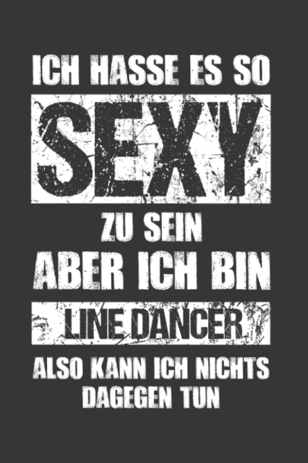 ler totalmente Line Dance: Sexy Line Dancer: Notizbuch/Notizheft für Western Country Linedance A5 (6x9in) liniert mit Linien (German Edition)