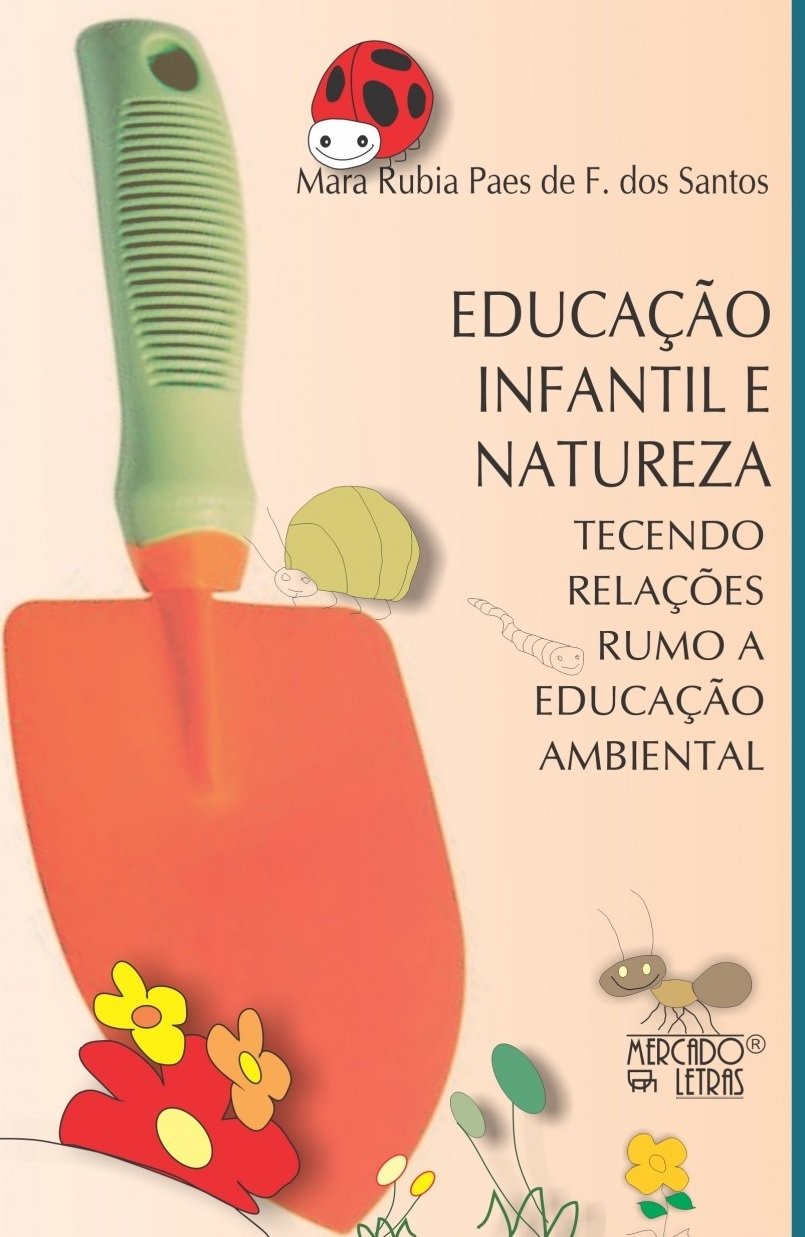 Educação Infantil e Natureza: Tecendo Relações Rumo a Educação Ambiental baixar livro de graça