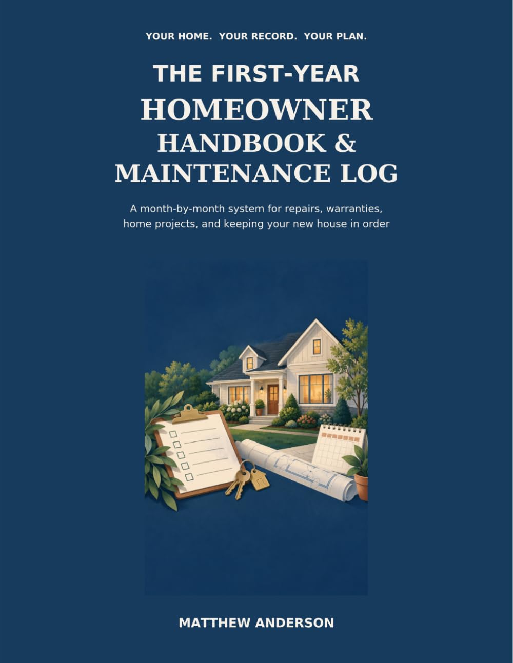 ler totalmente The First-Year Homeowner Handbook & Maintenance Log: A Month-by-Month System for Repairs, Warranties, Home Projects, and Keeping Your New House in Order
