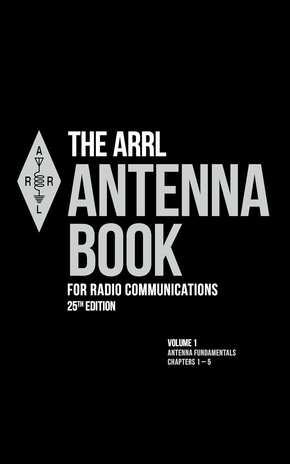 The ARRL Antenna Book for Radio Communications; Volume 1: Antenna Fundamentals (English Edition) baixar o livro de graça