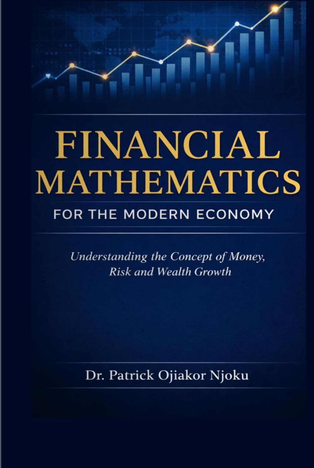 ler totalmente Financial Mathematics for the Modern Economy: Understanding the Concept of Money, Risk and Wealth Growth