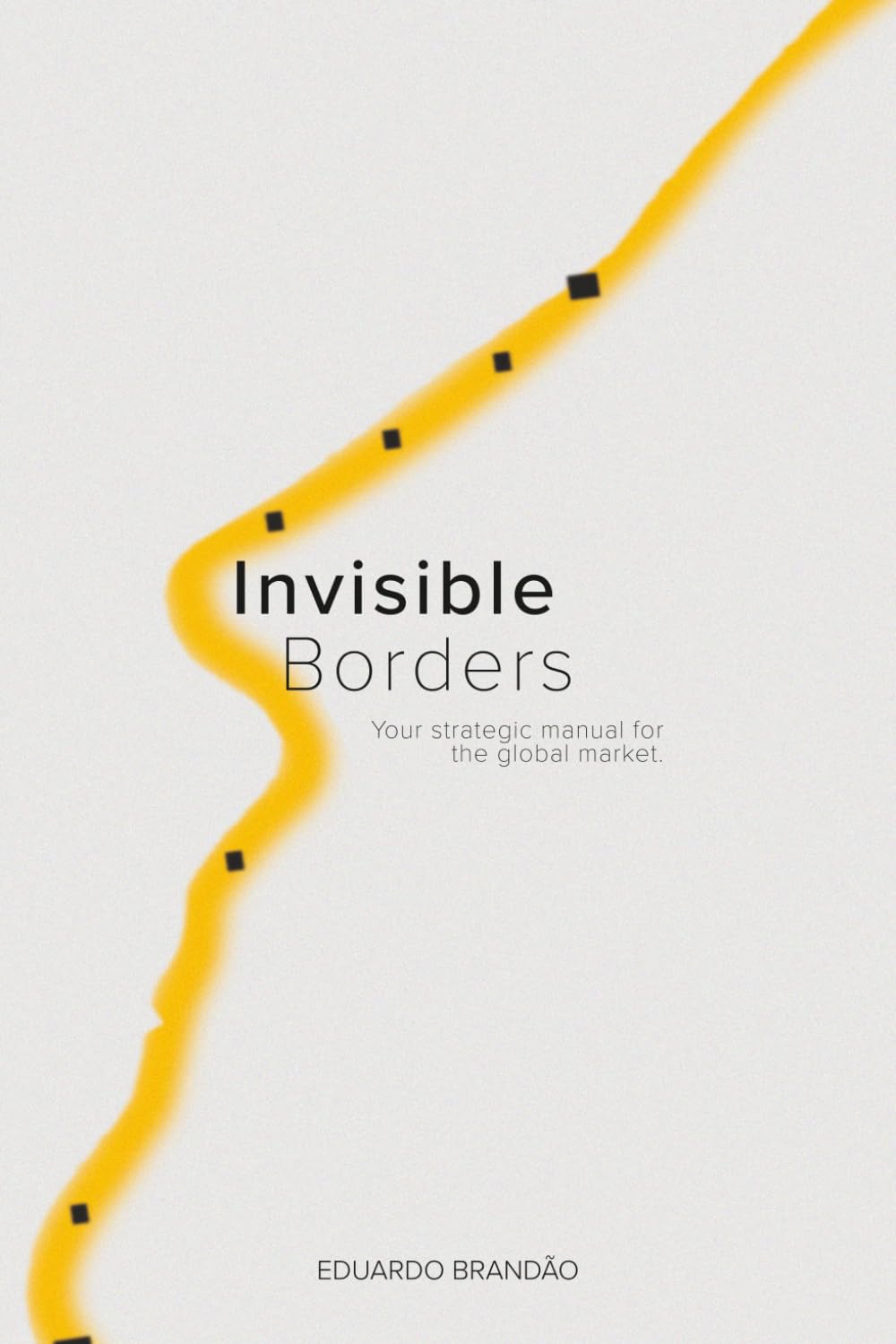 capítulo por capítulo baixar Invisible borders: Your strategic guide to the global market
