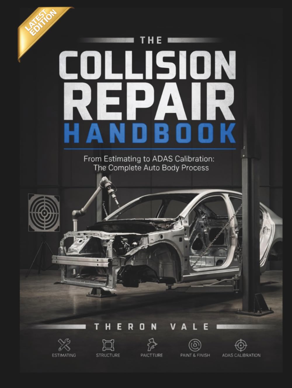 The Collision Repair Handbook: From Estimating to ADAS Calibration: The Complete Auto Body Process (Engineering Mastery Series) baixar o livro de graça