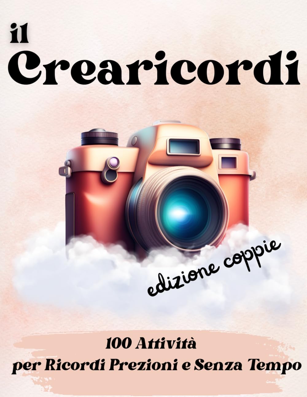 Il Crearicordi- Edizione Coppie: 100 Attività per Ricordi Preziosi e Senza Tempo (Italian Edition) baixar o livro de graça