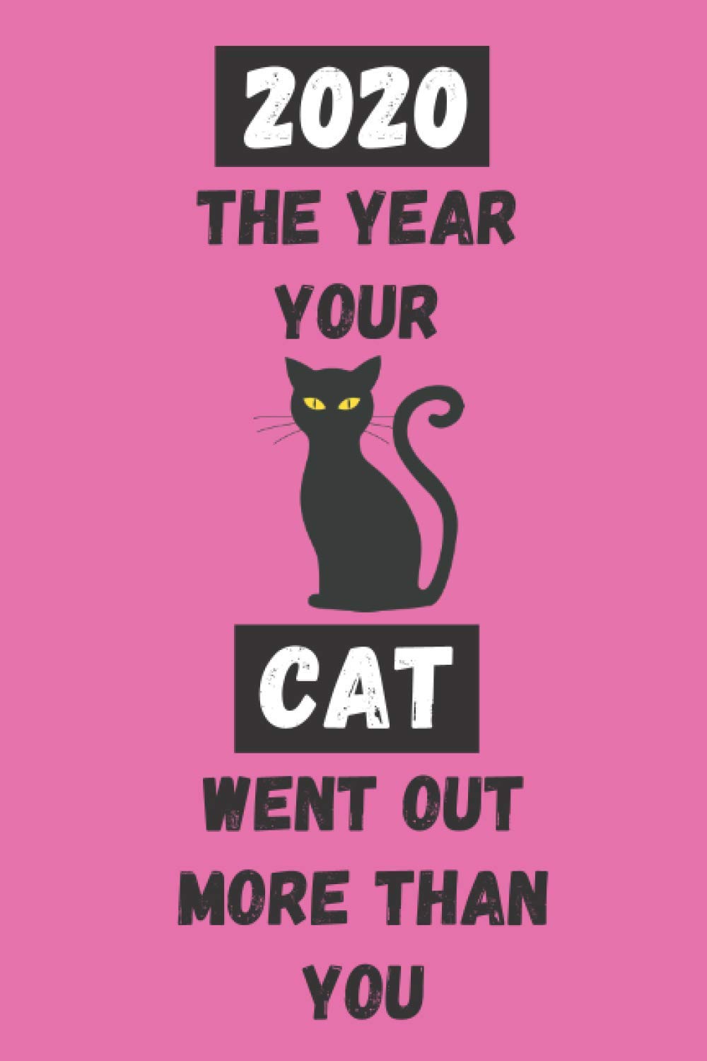 2020 The Year Your Cat Went Out More Than You: Funny Quarantine Isolation Notebook Journal Lock Down Gift Ideas For Feline Lovers Coworkers Colleagues... Present - Better Than A Card! MADE IN UK baixar o livro de graça