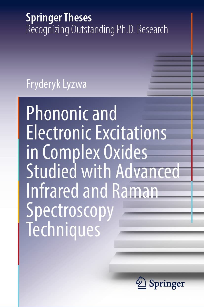 capítulo por capítulo baixar Phononic and Electronic Excitations in Complex Oxides Studied with Advanced Infrared and Raman Spectroscopy Techniques (Springer Theses) (English Edition)