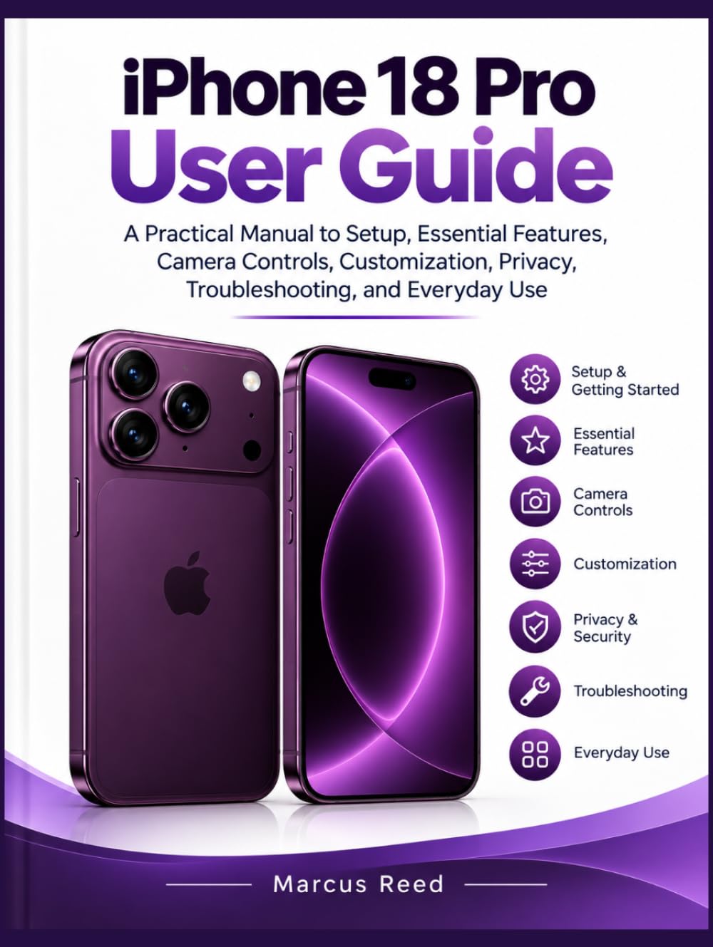 ler totalmente iPhone 18 Pro User Guide: A Practical Manual to Setup, Essential Features, Camera Controls, Customization, Privacy, Troubleshooting, and Everyday Use (Apple 2026 User Guide Series)