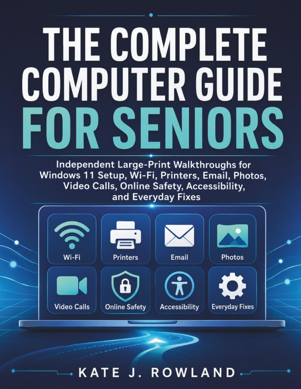 The Complete Computer Guide for Seniors: Independent Large-Print Walkthroughs for Windows 11 Setup, Wi-Fi, Printers, Email, Photos, Video Calls, Online Safety, Accessibility, and Everyday Fixes baixar livro de graça