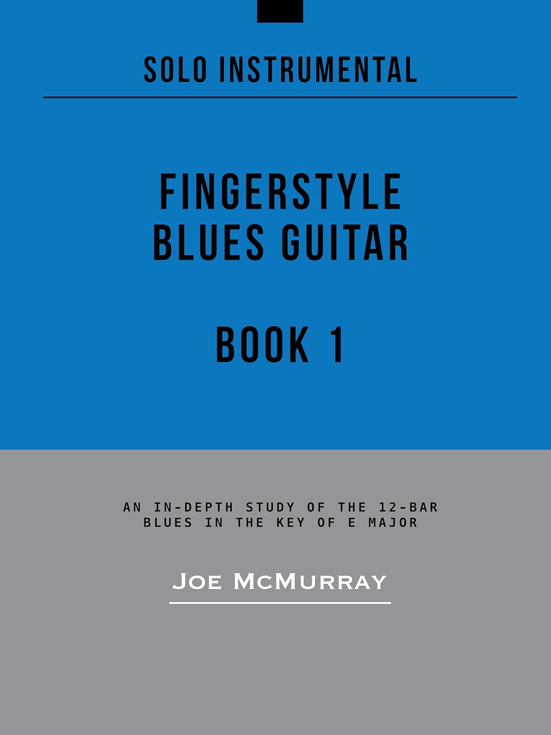 Fingerstyle Blues Guitar: Book 1: An In-Depth Study of the 12-Bar Blues in the Key of E Major (English Edition) baixar o livro de graça