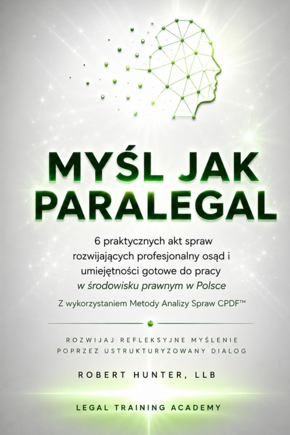 capítulo por capítulo baixar Myśl jak Paralegal: 6 praktycznych akt spraw rozwijających profesjonalny osąd i praktyczne umiejętności pracy w środowisku prawnym w Polsce (Polish Edition)
