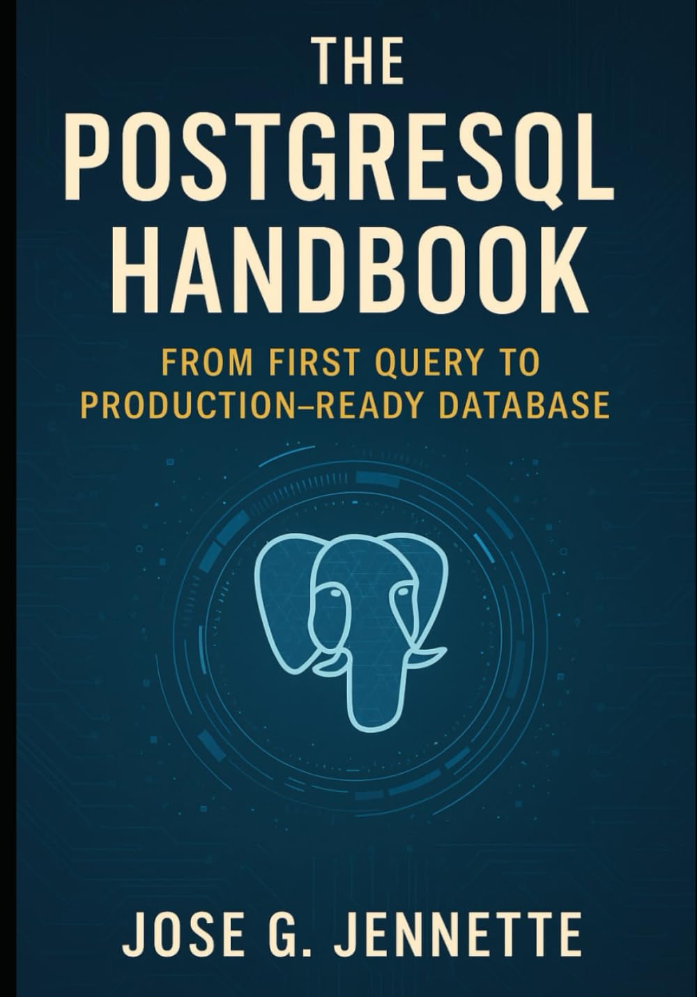 THE POSTGRESQL HANDBOOK: FROM FIRST QUERY TO PRODUCTION-READY DATABASE baixar livro de graça