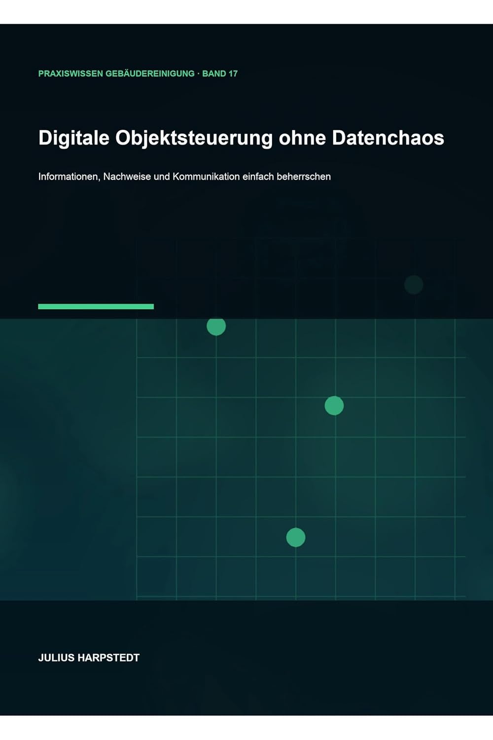 capítulo por capítulo baixar Digitale Objektsteuerung ohne Datenchaos: Informationen, Nachweise und Kommunikation einfach beherrschen (German Edition)