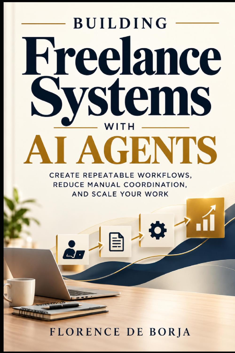 Building Freelance Systems with AI Agents: Create Repeatable Workflows, Reduce Manual Coordination, and Scale Your Work baixar livro de graça