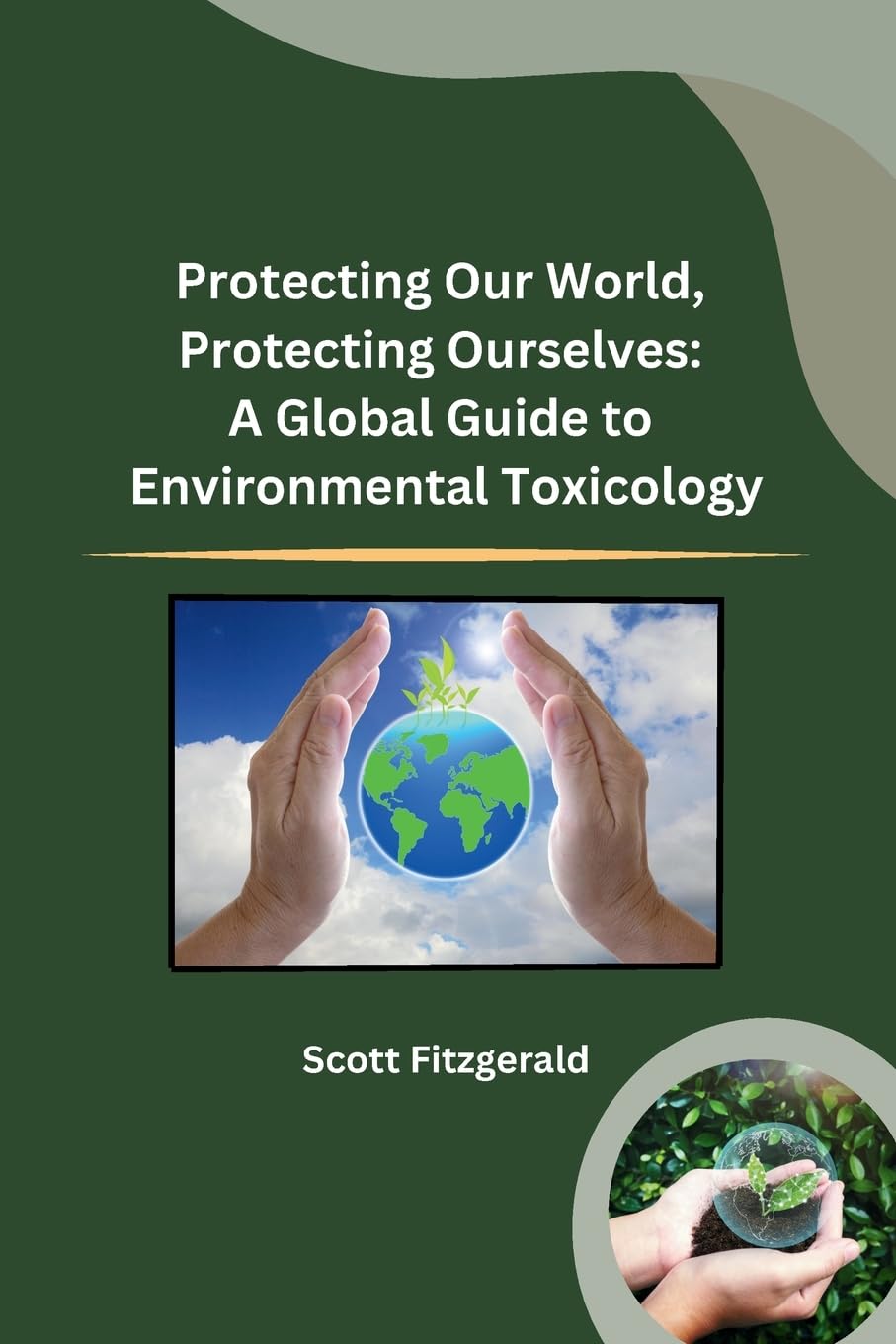 Protecting Our World, Protecting Ourselves: A Global Guide to Environmental Toxicology