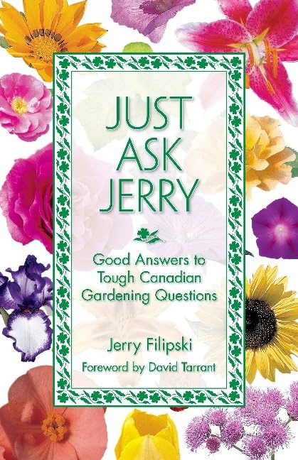 Just Ask Jerry: Good Answers to Tough Canadian Gardening Questions