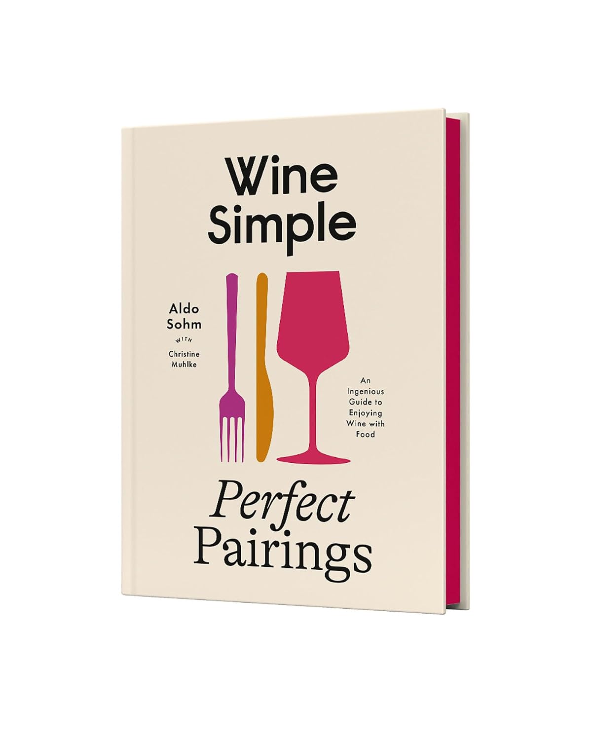 Wine Simple: Perfect Pairings: An Ingenious Guide to Enjoying Wine with Food baixar o livro de graça