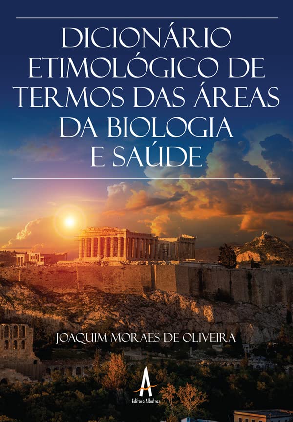 ler totalmente Dicionário Etimológico de Termos das áreas da Biologia e Saúde