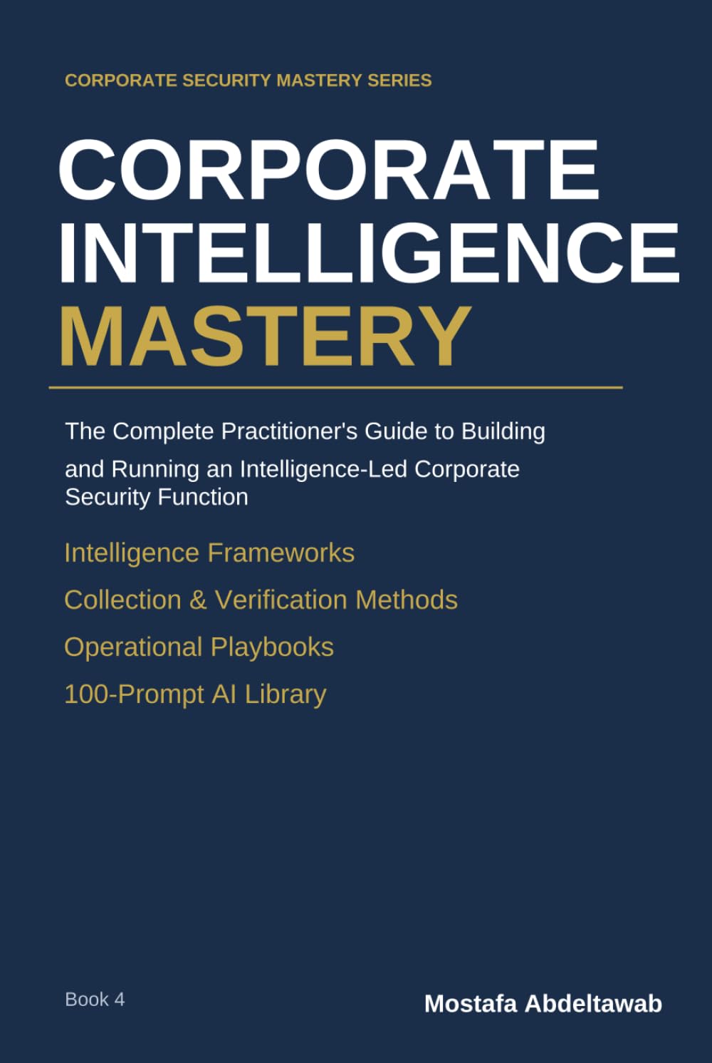 CORPORATE INTELLIGENCE MASTERY: Building and Running an Intelligence-Led Corporate Security Function Collection, Verification, Analysis, and Decision... Risk (Corporate Security Mastery Series) baixar livro de graça