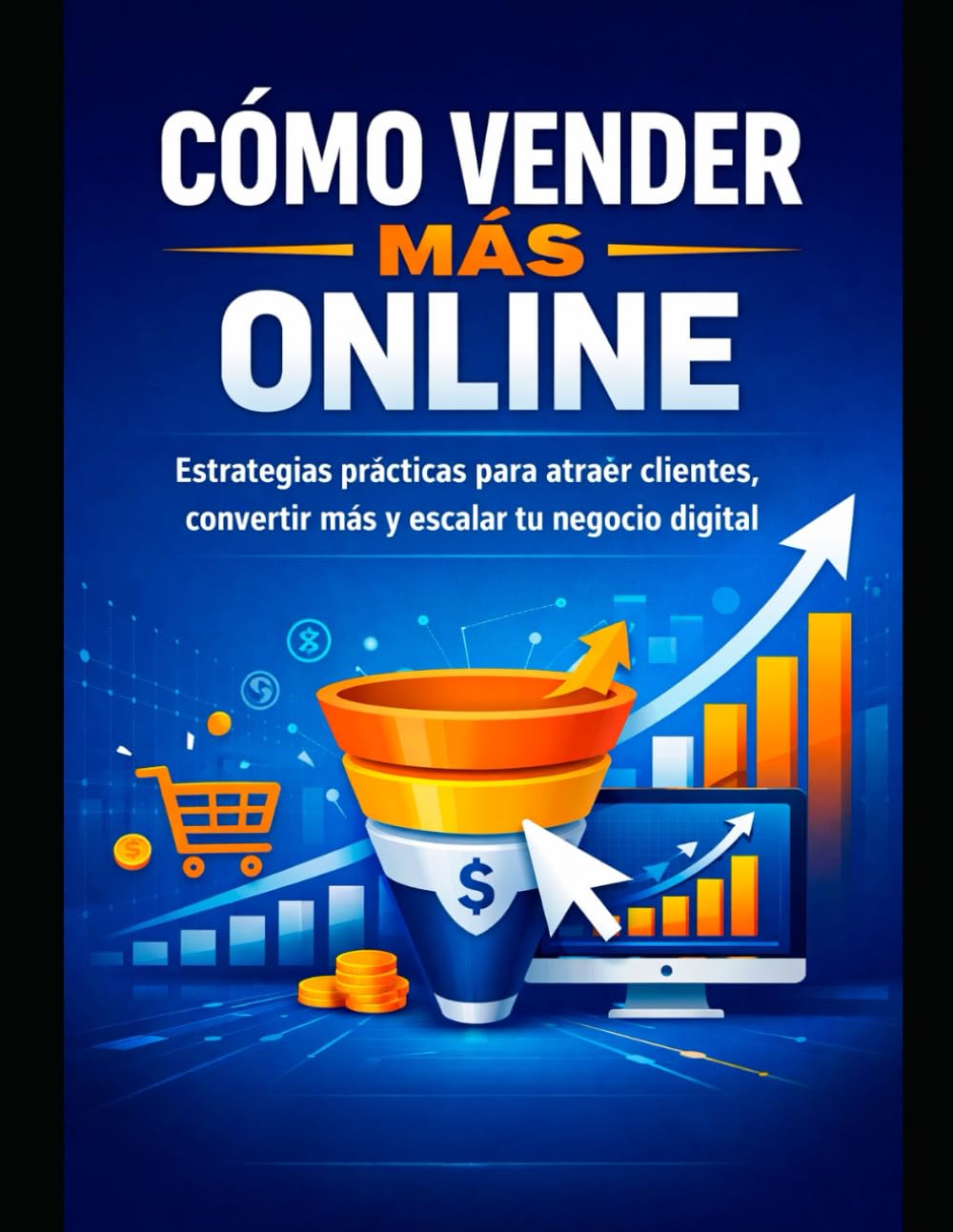 Como vender mas online: estrategias practicas para atraer más clientes convertir más y escalar tu negocio (Spanish Edition) baixar livro de graça
