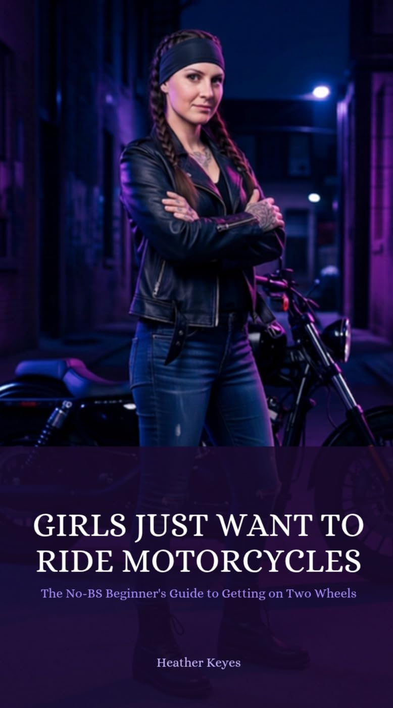 capítulo por capítulo baixar Girls Just Want to Ride Motorcycles: The No-BS Beginner's Guide to Getting on Two Wheels (English Edition)
