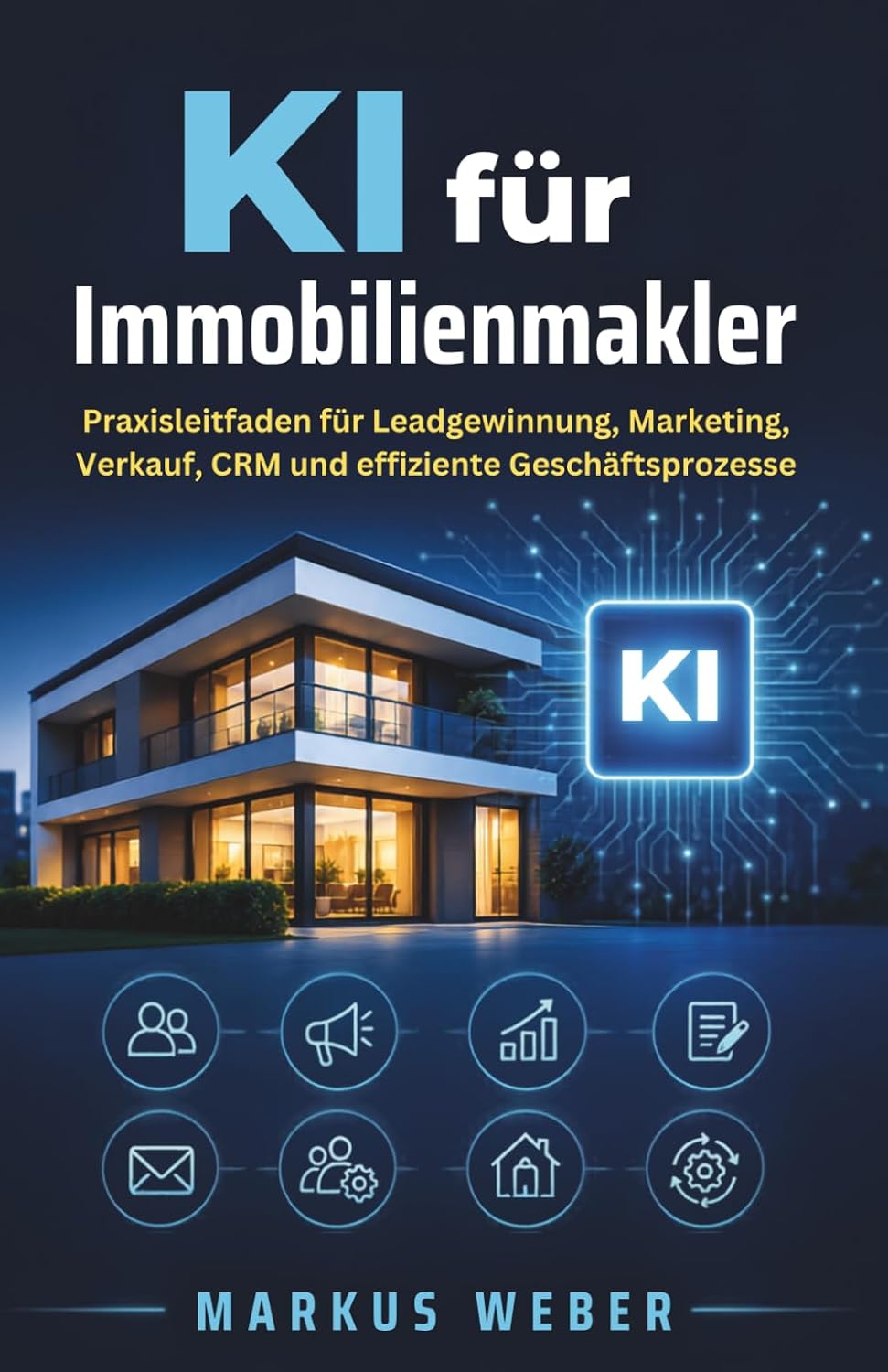 capítulo por capítulo baixar KI für Immobilienmakler: Praxisleitfaden für Leadgewinnung, Marketing, Verkauf, CRM und effiziente Geschäftsprozesse (German Edition)