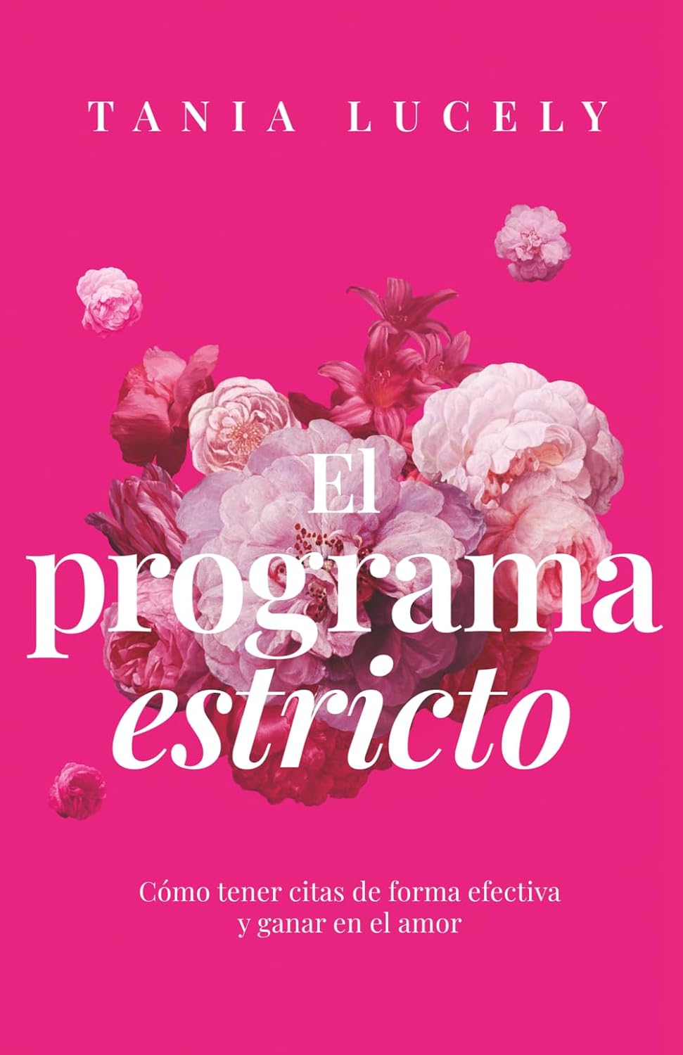 El programa estricto: Cómo tener citas de forma efectiva y ganar en el amor baixar o livro de graça