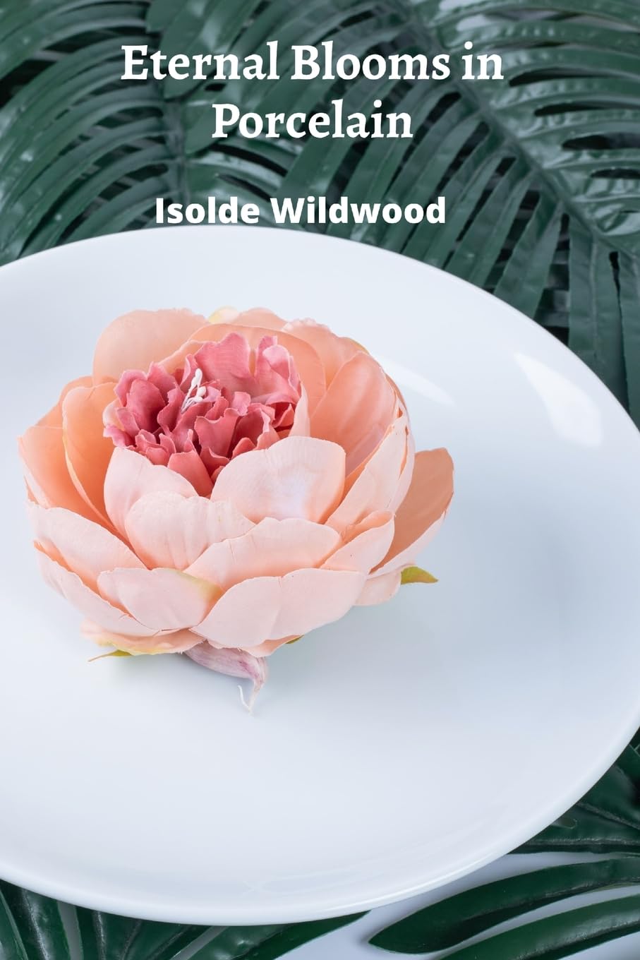 ler totalmente Eternal Blooms in Porcelain: Sculpting Floral Still Lifes in Ceramic