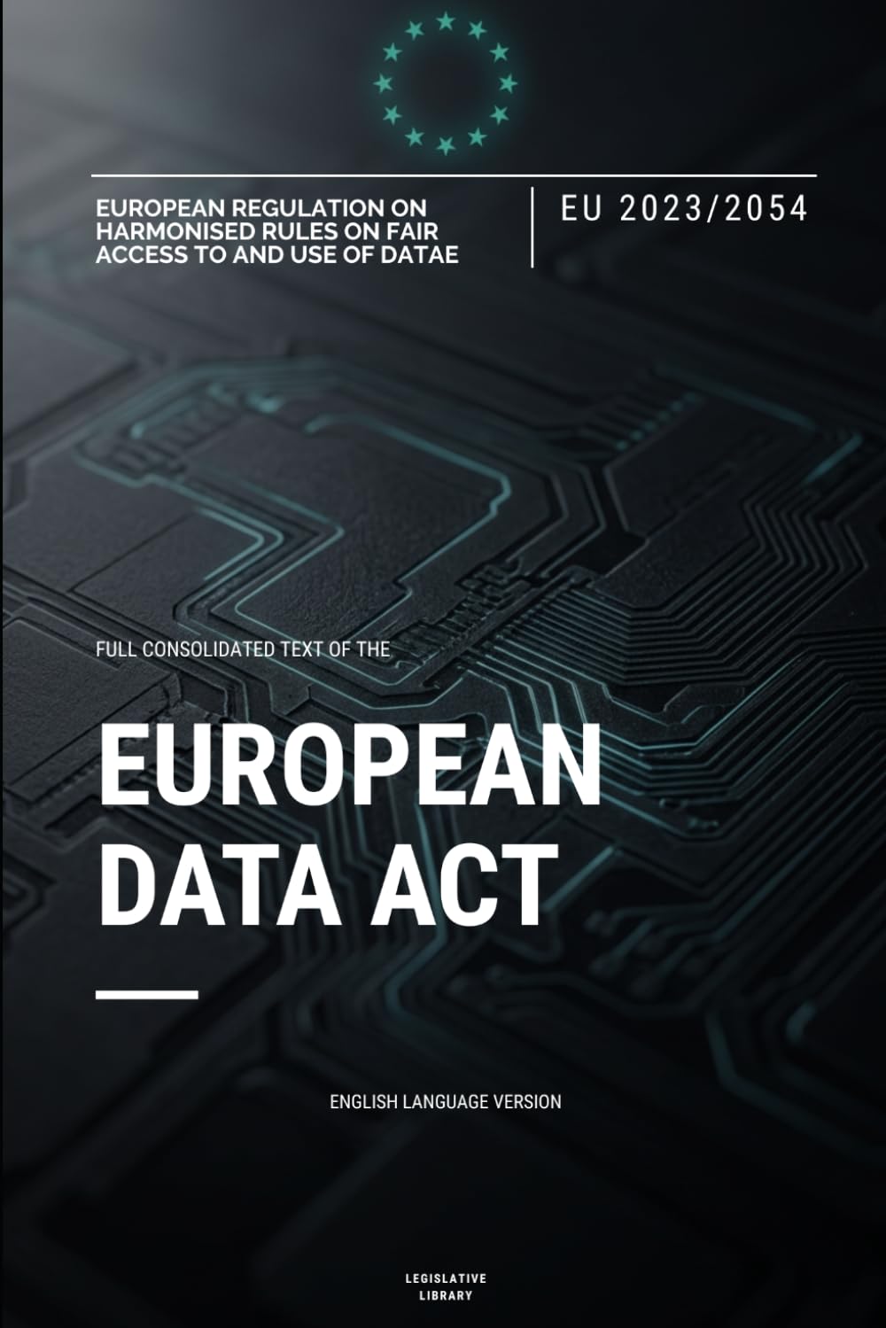EU Data Act Regulation (EU 2023/2854): Full text of the EU Regulation on harmonised rules on fair access to and use of data baixar livro de graça