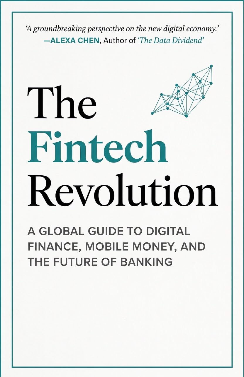 The Fintech Revolution: A Global Guide to Digital Finance, Mobile Money, and the Future of Banking: Your Complete Guide to Understanding the Technology Reshaping Money Worldwide (English Edition) baixar livro de graça