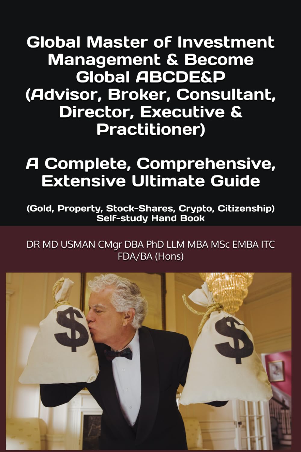 Global Master of Investment Management & Become Global ABCDE&P (Advisor, Broker, Consultant, Director, Executive & Practitioner)A Complete,... Crypto, Citizenship) Self-study Hand Book baixar livro de graça