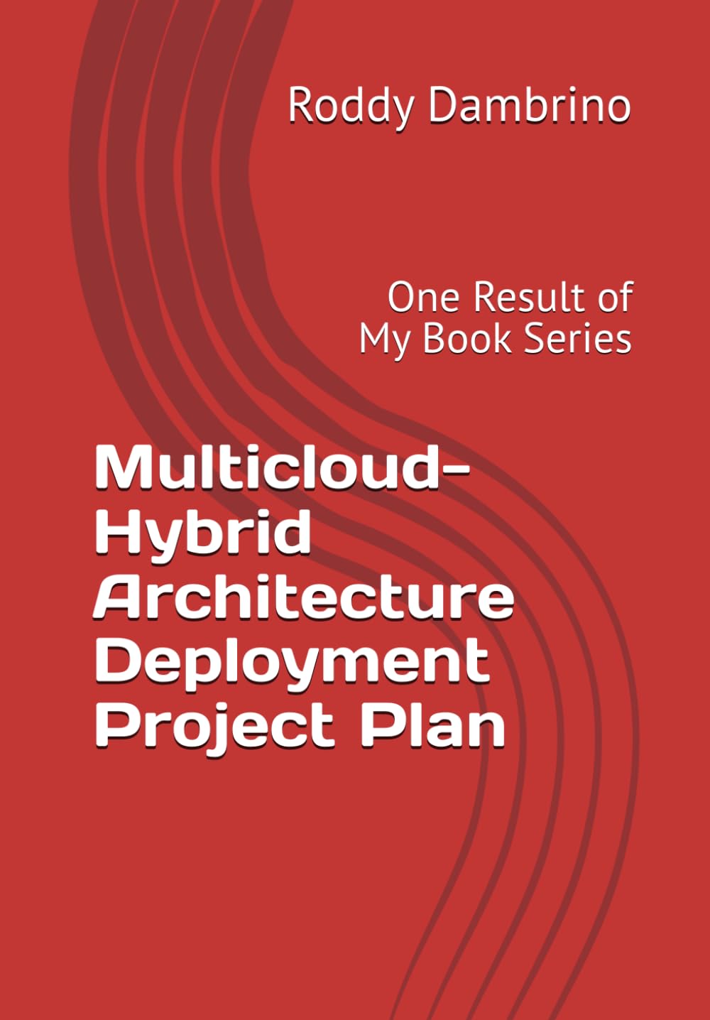 ler totalmente Multicloud-Hybrid Architecture Deployment Project Plan: One Result of My Book Series (Cybersecurity 101)
