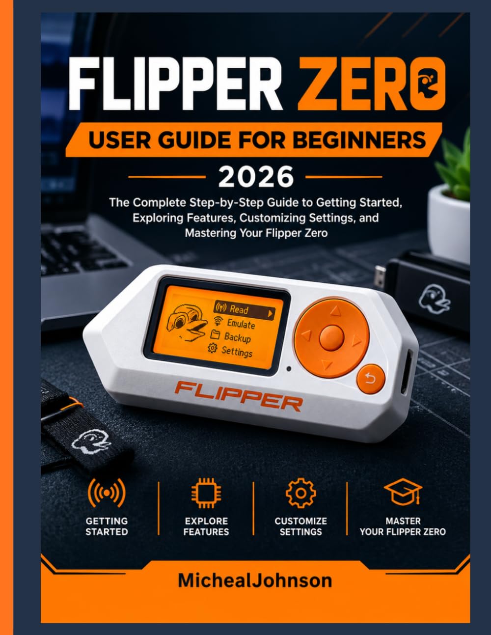 capítulo por capítulo baixar Flipper Zero User Guide for Beginners 2026: The Complete Step-by-Step Guide to Getting Started, Exploring Features, Customizing Settings, and Mastering Your Flipper Zer