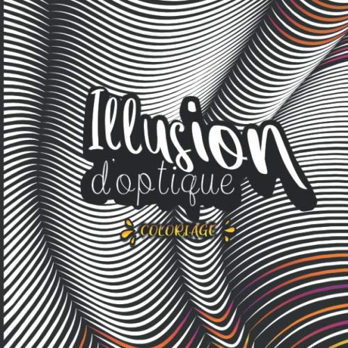 capítulo por capítulo baixar Coloriage Illusion d'optique: Coloriages envoûtants pour adultes et enfants minutieux ! - Laissez-vous captiver par ce livre de coloriage mystère sur fond noir...! (French Edition)