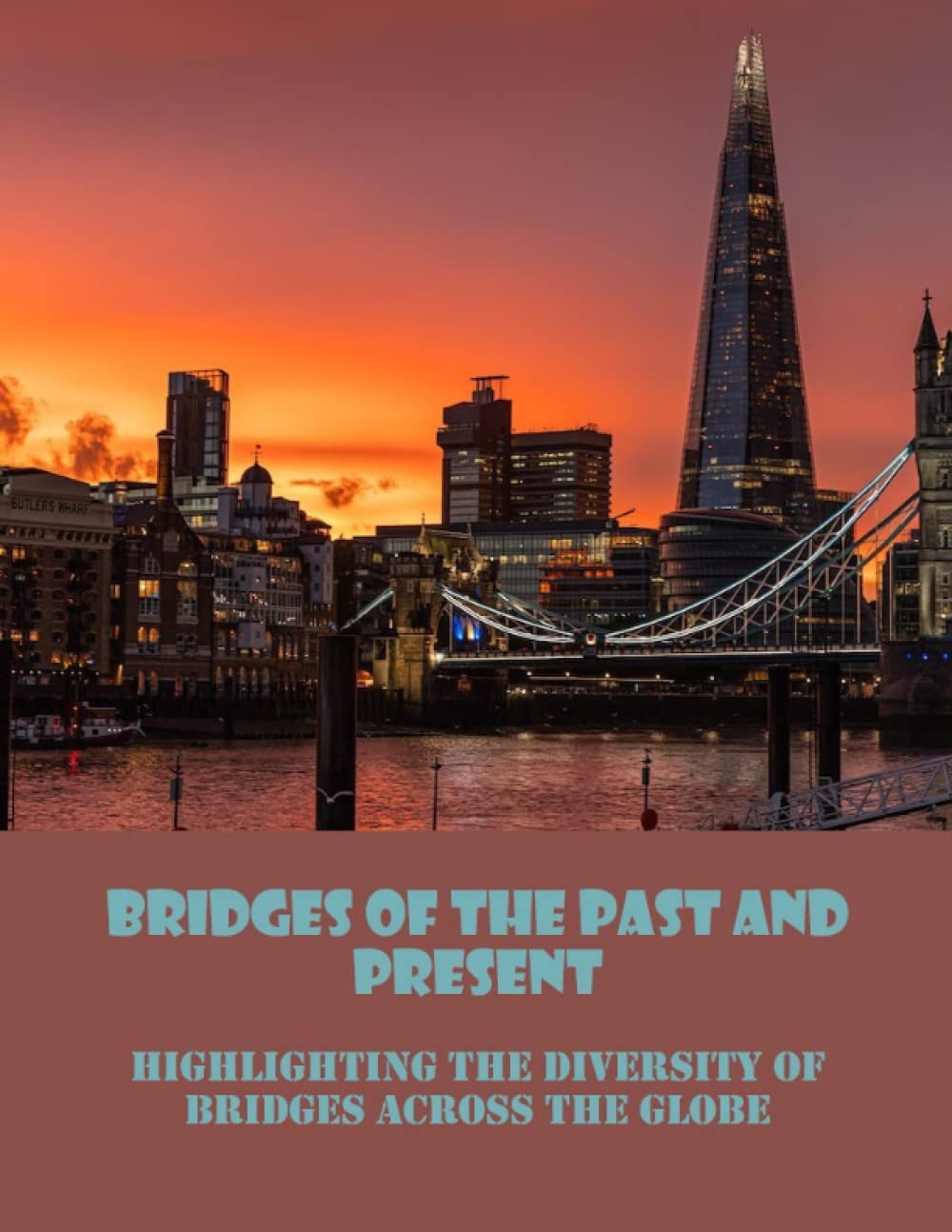 Bridges Of The Past And Present: Highlighting The Diversity Of Bridges Across The Globe baixar livro de graça