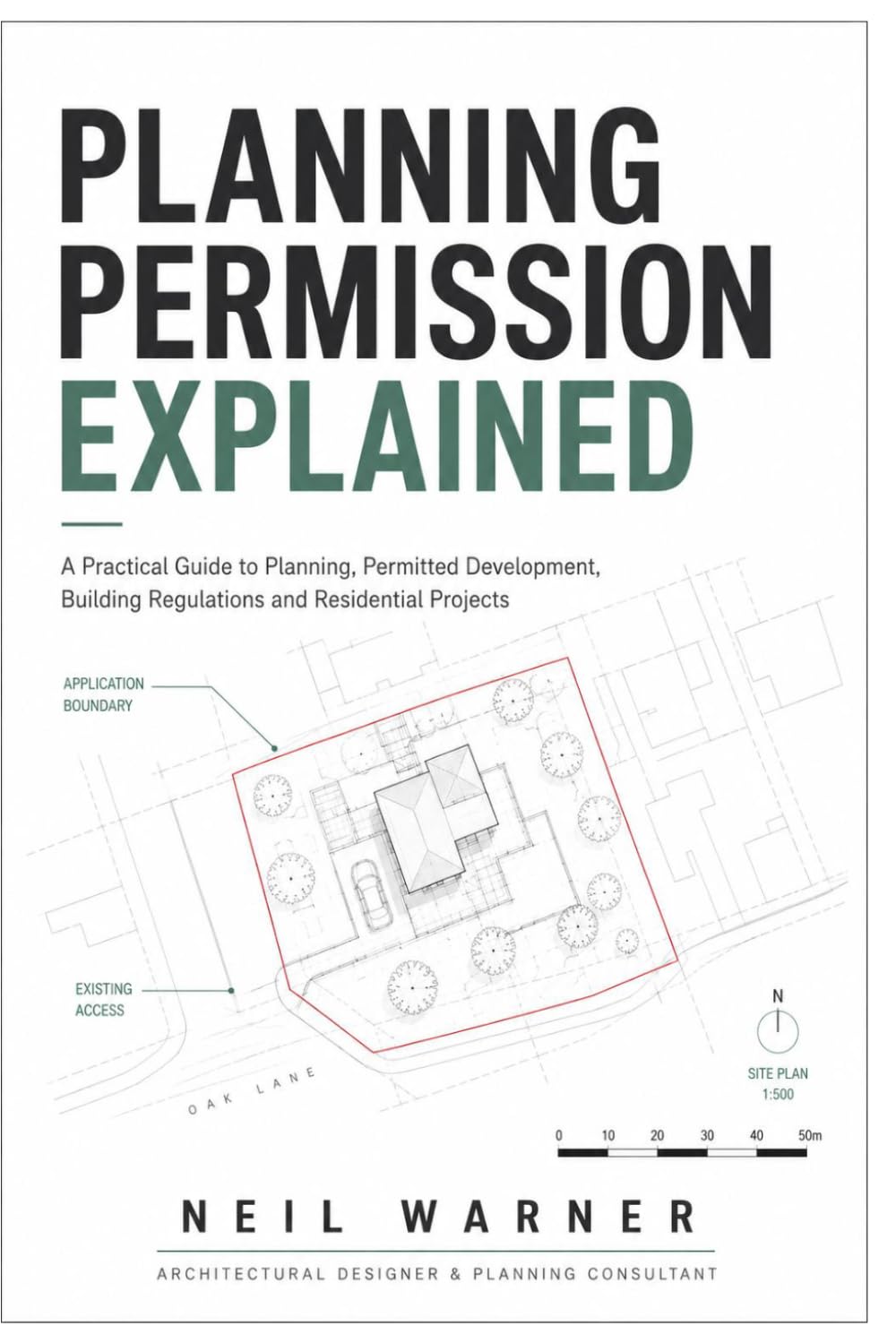Planning Permission Explained: A PRACTICAL GUIDE TO PLANNING, PERMITTED DEVELOPMENT, BUILDING REGULATIONS AND RESIDENTIAL PROJECTS baixar livro de graça