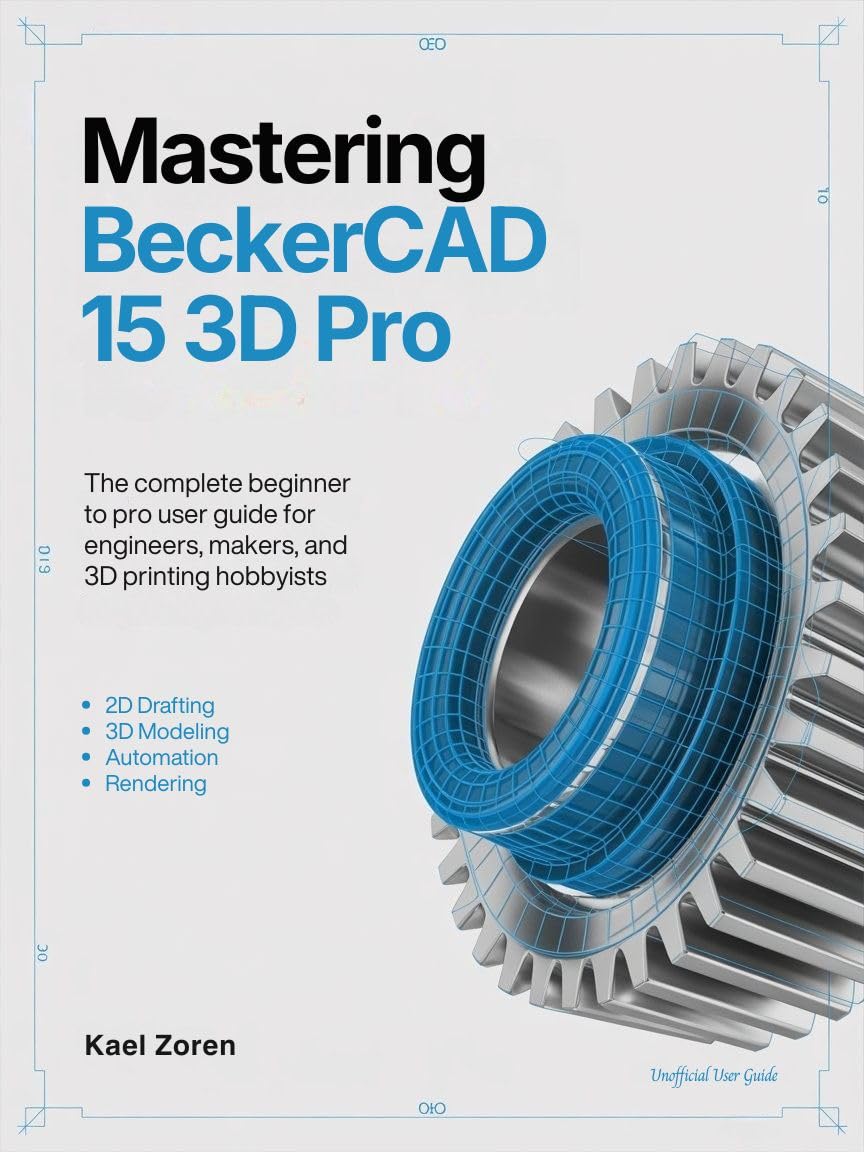 capítulo por capítulo baixar Mastering BeckerCAD 15 3D Pro: The Complete Beginner to Pro User Guide for Engineers, Makers, and 3D Printing Hobbyists (English Edition)