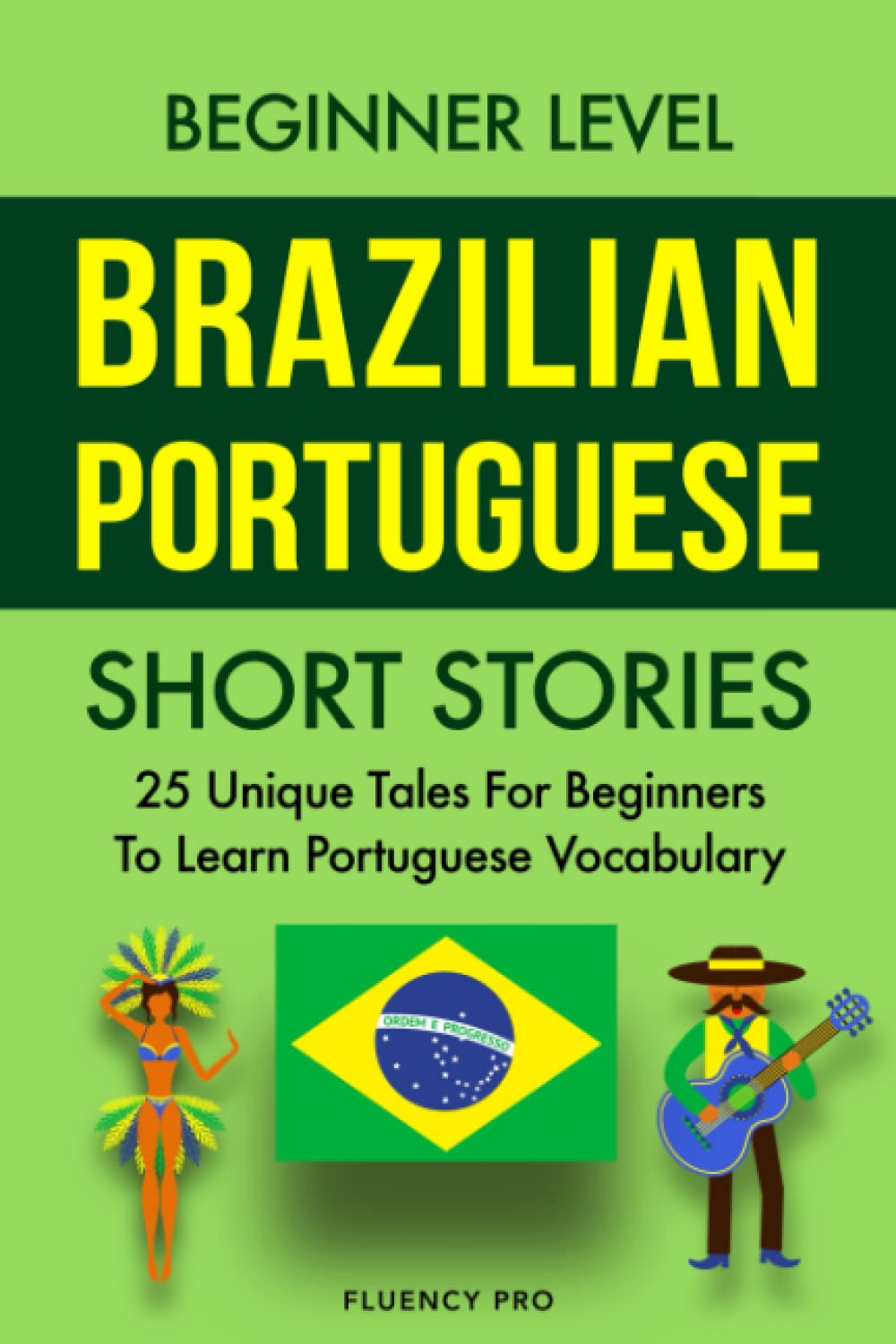 Beginner Level Brazilian Portuguese Short Stories: 25 Unique Tales for Beginners to Learn Portuguese Vocabulary (Portuguese Edition) baixar livro de graça