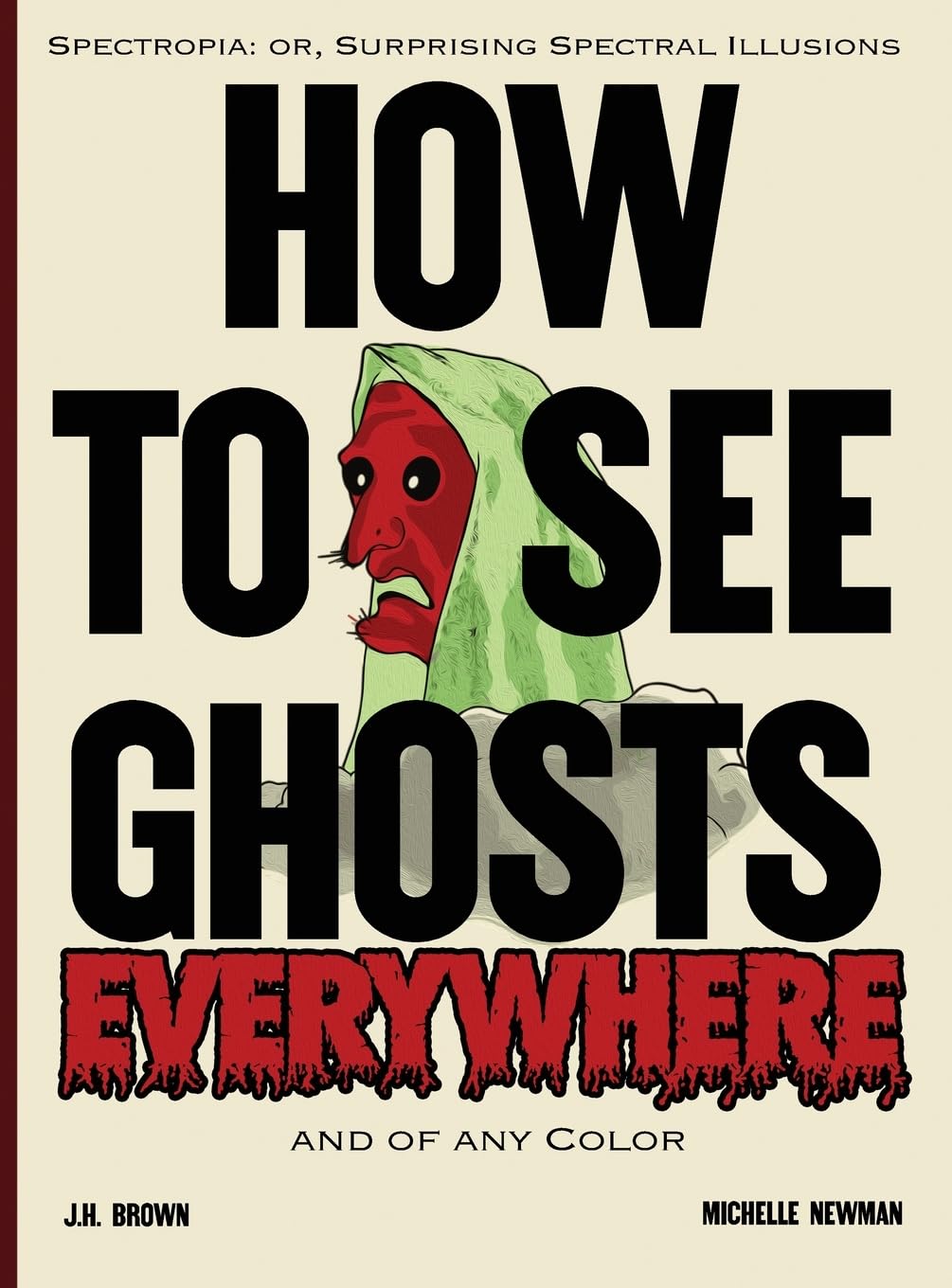 How To See Ghosts Everywhere: A Victorian Optical Illusion Book of Spectres and Science baixar livro de graça