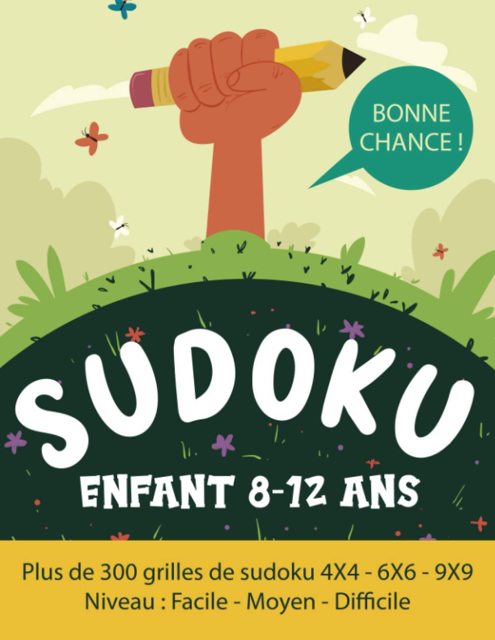 Sudoku Enfant 8-12 ans: Sudoku Enfant 300 grilles 4x4,6x6 et 9x9 niveau facile, moyen et difficile, avec instructions et solutions, Pour garçons et filles baixar livro de graça